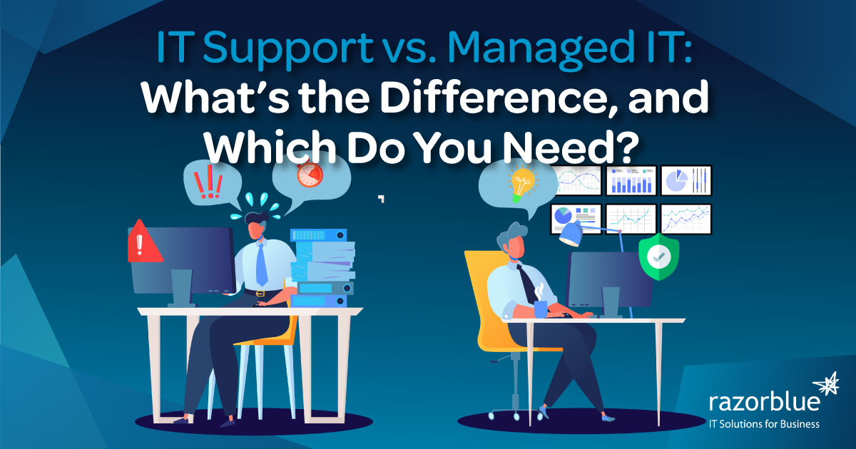 IT Support vs. Managed IT: What’s the Difference, and Which Do You Need ...